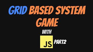 Grid Based Game with JavaScript Part2 | Moving a Player