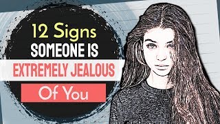 12 Signs that Someone is Extremely Envious or Jealous of You