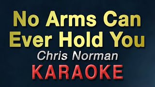 No Arms Can Ever Hold You - Chris Norman | KARAOKE