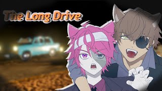 In the End of the World, it's You I Want by my Side [The Long Drive]