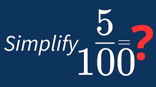 Simplify 5/100 Into Its Simplest Form