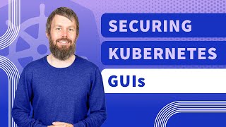 How to Secure Kubernetes GUIs
