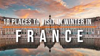 10 Best Places to Visit in Winter in France | Travel Video | Travel Guide | SKY Travel