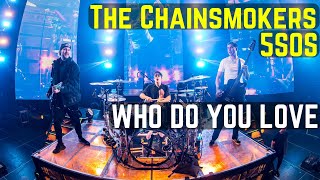 The Chainsmokers - Who Do You Love ft. 5 Seconds of Summer LIVE | Matt McGuire D