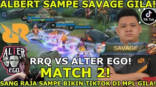 SANG RAJA MENGAMUK! CUMA RRQ YG BISA SAVAGE + BIKIN TIKTOK DI MPL! GILA! RRQ VS ALTER EGO MATCH 2!