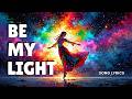 Be My Light (I Believe in You!) - Love Songs with Lyrics in English