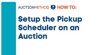 How to Setup the Pickup Scheduler on an Auction