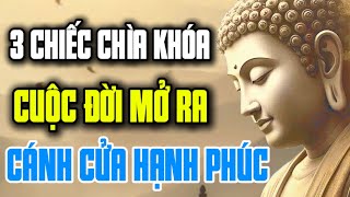 3 Chiếc Chìa Khóa Cuộc Đời Mở Ra Cánh Cửa Hạnh Phúc !!!