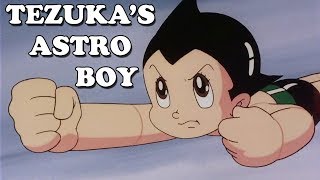 Osamu Tezuka's Astro Boy, The Greatest Robot On Earth!