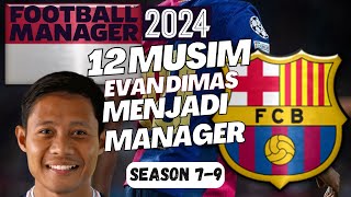 Evan Dimas Menjadi Manager FC Barcelona Part 3 FM24 | Football Manager Indonesia Eksperimen