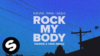 R3HAB, Marnik, VINAI - Rock My Body (with INNA & Sash!) [Marnik & VINAI Remix] (Official Audio)