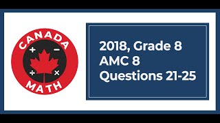 2018, Grade 8, AMC 8 | Questions 21-25