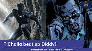 T'Challa fought Diddy? Black Panther (2005) #10 retro review