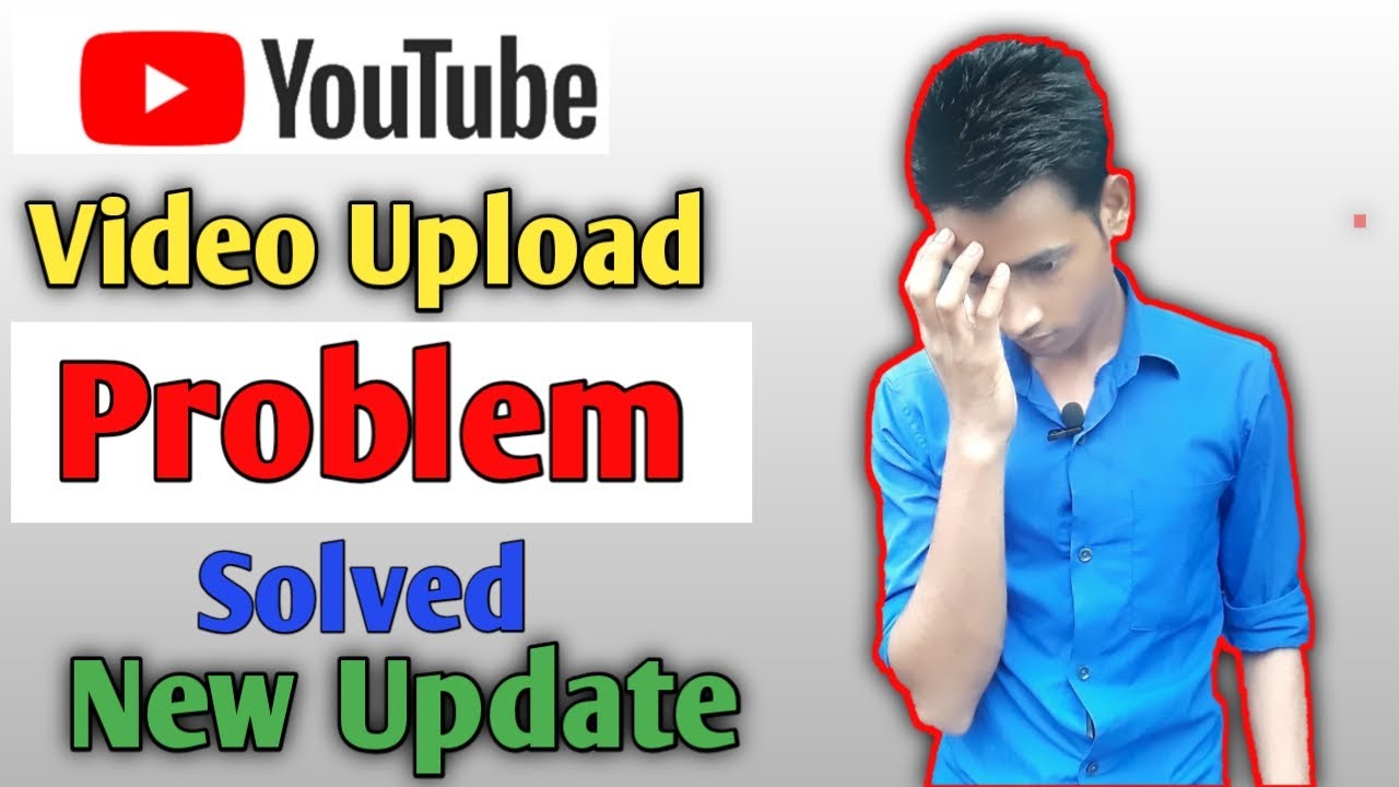 Video Upload Problem In Hindi How To Fix Youtube Video Video Upload Problem In Hindi How To Fix Youtube Video