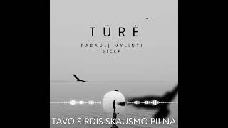 Tūrė - Tavo Širdis Skausmo Pilna