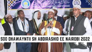 Soo dhawayntii Sh Abdirashid ee Nairobi 2022 || oo Mu'tamarkii 5aad iyo tartan Qur'aanna uyimi