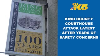King County Courthouse attack followed years of safety concerns