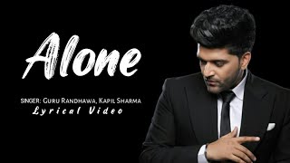 Alone (Lyrics) – Guru Randhawa & Kapil Sharma, Yogita Bihani | Sanjoy | New Songs 2023