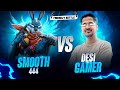 Desi Gamer Vs Smooth 444🤯🥶 || Friendly 1Vs1 For The First time 😨🥵|| Smooth 444