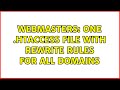 Webmasters: One .htaccess file with rewrite rules for all domains (3 Solutions!!)