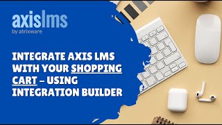Axis LMS Integration Builder