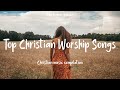 top christian worship songs 2023 ~ playlist hillsong praise u0026 worship songs