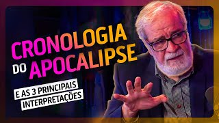 CRONOLOGIA DO APOCALIPSE E AS 3 PRINCIPAIS INTERPRETAÇÕES