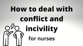 How to deal with conflict and incivility at work for nurses