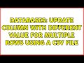 Databases: Update column with different value for multiple rows using a csv file