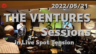 The Ventures Sessions （ベンチャーズセッション）in Live Spot Tension 2022/05/21