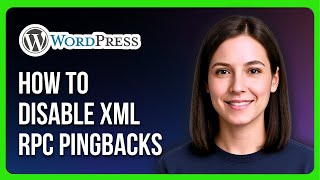 How to Disable XML RPC Pingbacks in WordPress