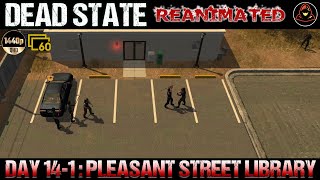 Dead State: Reanimated - Day 14.1 - Pleasant Street Library