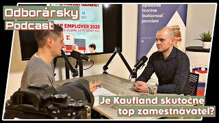 Odborársky podcast:  Je Kaufland skutočne top zamestnávateľ?