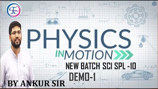 PHYSICS || MOTION || SCIENCE SPL-10 NEW BATCH DEMO || BY  ANKUR SIR