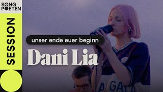 Dani Lia - unser ende euer beginn (Songpoeten Session)