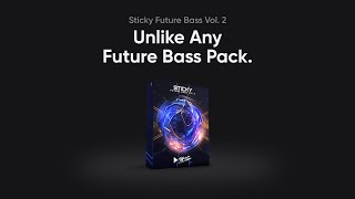 Sticky Future Bass Vol. 2 | Future Bass Serum Presets & Sample Pack | Stickz