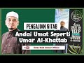 Pengajian Kitab | Siri 1 - Andai Umat Ini Hidup Seperti Umar Al-Khattab | Ustaz Wadi Annuar