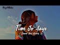 Tum Jo Aaye Lo-fi ( Slowed+Reverb) | Rahat Fateh Ali Khan