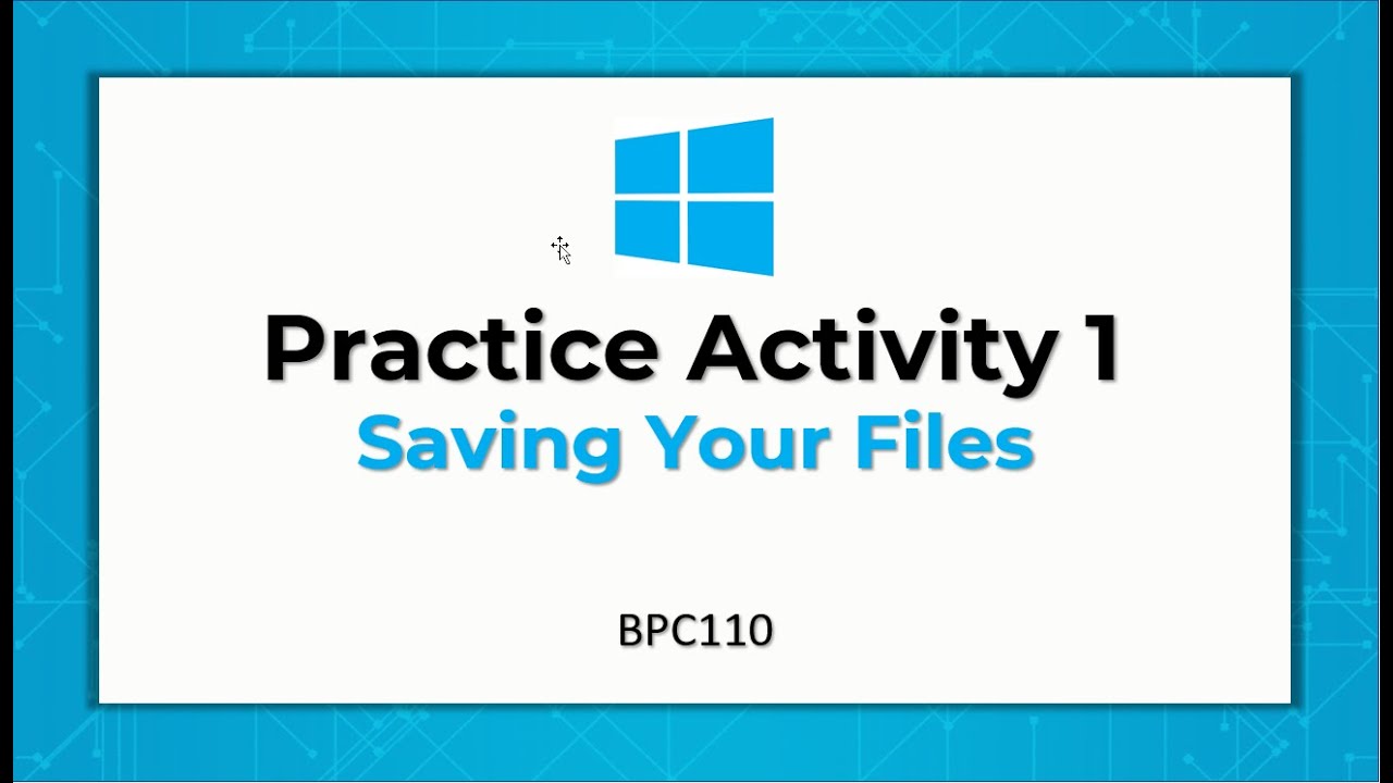 BPC110 Practice Activity 1- Saving A File - YouTube