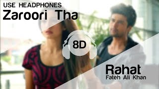 Zaroori Tha 8D Audio Song - Rahat Fateh Ali Khan (Gauahar Khan | Kushal Tandon)