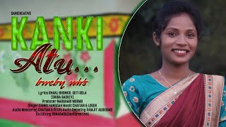 KANKI ATU JHAKAS KOLA II New Santali Studio Version 2022 II Chinki Hansdah II SaniCreative