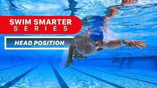 4 Swim Smarter Freestyle: Head Position