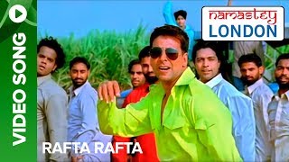 Rafta Rafta (Punjabi Video Song) | Namastey London | Akshay Kumar & Katrina Kaif