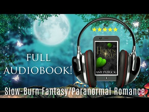 HIDDEN DEEP- Paranormal Romance-Fantasy Romance- FULL Audiobook by Amy Patrick