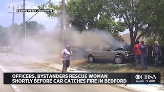 Officers, Bystanders Rescue Woman Seconds Before Car Catches Fire In Bedford