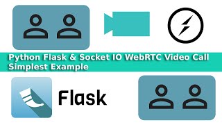 Python Flask & Socket IO WebRTC Video Call Simplest Example