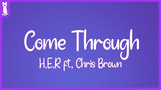 H.E.R - Come Through ft. Chris Brown 🎵 (Lyrics)