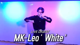 [Live Digest] MK-Leo ' White ' at 駒澤Camited