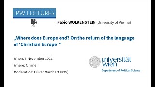 Online IPW Lecture: Where does Europe end? On the return of the language of “Christian Europe”