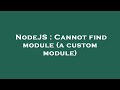 NodeJS : Cannot find module (a custom module)